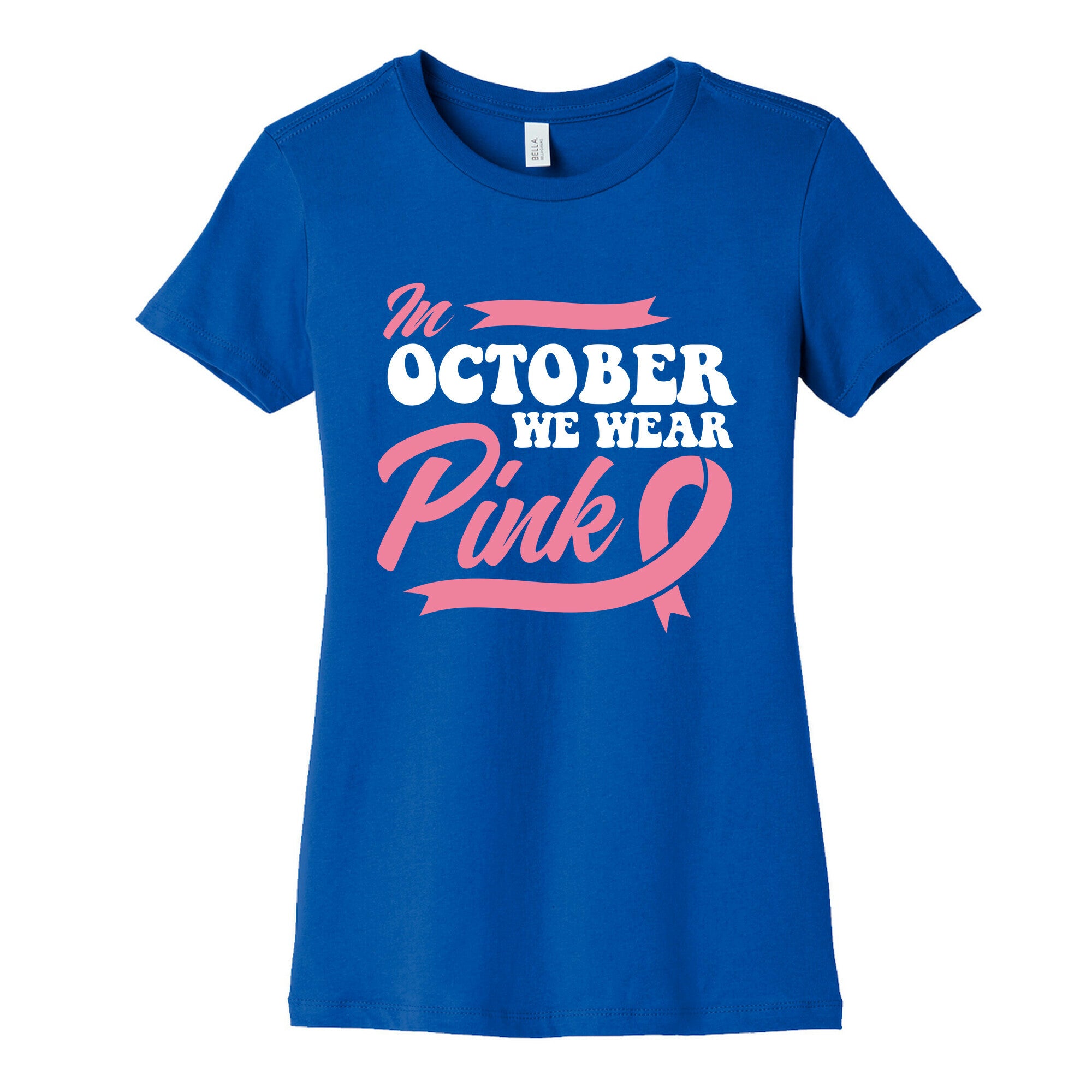 October Pink Breast Cancer Awareness Womens Cotton Tee